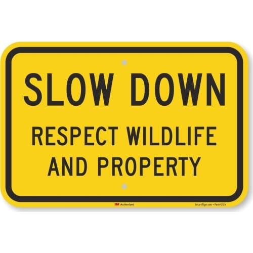 "Slow Down Respect Wildlife and Property Sign | 12" x 8" 3M Engineer Grade Reflective Aluminum