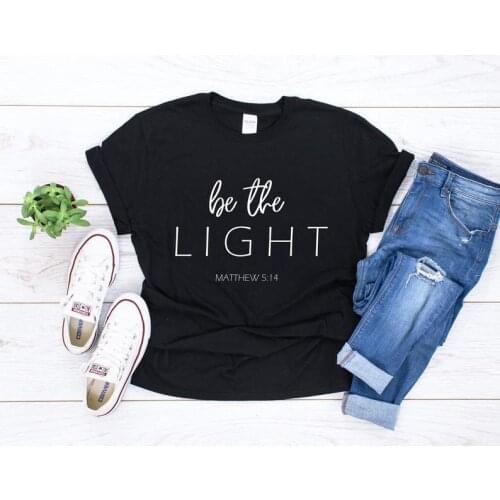 Be The Light Religion Cute bible verse tee Uplifting Inspiration 100%Cotton Shirt O Neck Short Sleeve Top Tees Ladies summer y2k
