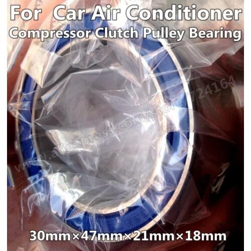 30*47*21/18mm Air Conditioner A/C Compressor Clutch Pulley Bearing 30BG04S8G-2DS 83A693A ACB30470021/18 4606-2AC2RS For Car