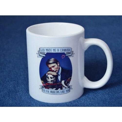 Hannibal god made me a cannibal to fix problems like you cup mug