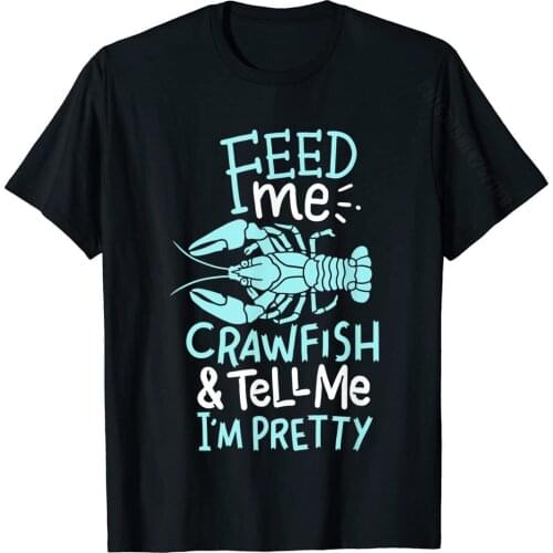 Funny Cajun Gifts For Women | Cute Humor Crawfish Meme Quote T-Shirt Funny Mens Top T-Shirts Custom Tops Tees Cotton Printed On