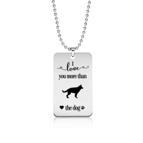 Stainless steel love tag I love you more than the dog German Shepherd necklace---2 styles free choice---Drop shipping