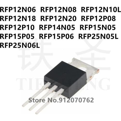 10PCS RFP12N06 RFP12N08 RFP12N10L RFP12N18 RFP12N20 RFP12P08 RFP12P10 RFP14N05 RFP15N05 RFP15P05 RFP15P06 RFP25N05L RFP25N06L