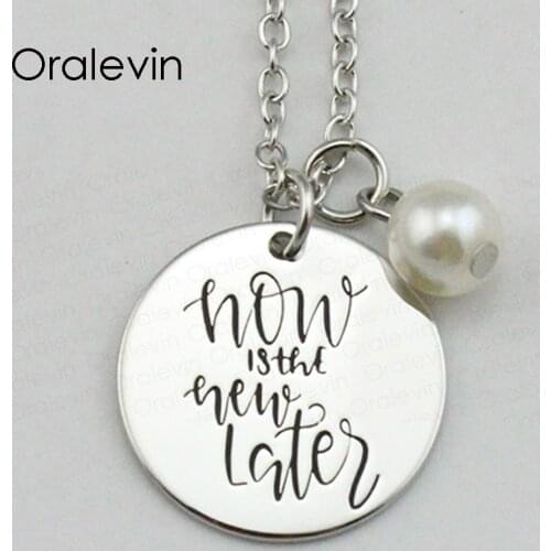 HOW IS THE NEW LATER Inspirational Hand Stamped Engraved Custom Pendant Necklace for Trendy Women Jewelry,10Pcs/Lot, #LN1867