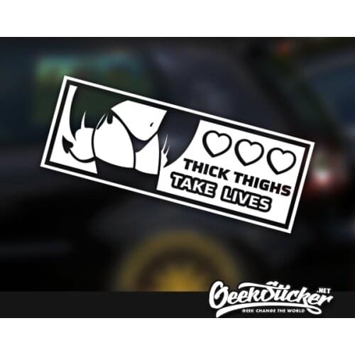 Thick Thighs Take Lives Car Decor JDM Anime Vinyl Decal Car Stickers for VW Beetle Bmw e46 Toyota Mazda rx7 Honda Infiniti