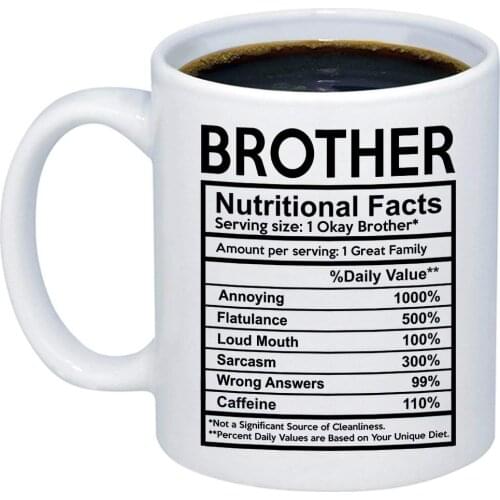 Funny Gift for Brother Brother Nutritional Facts Label Coffee Mug Unique 11oz Gift