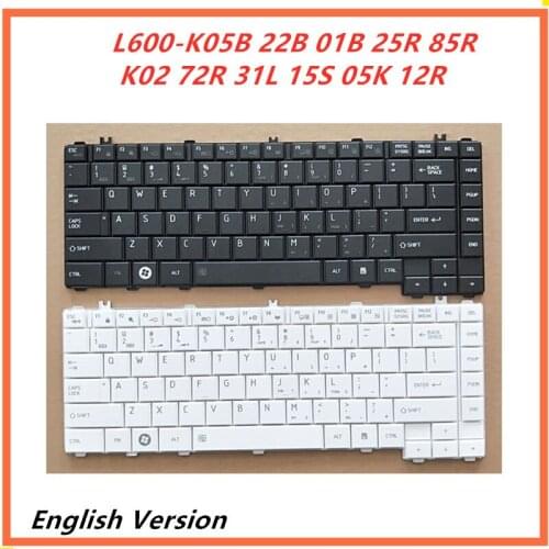 Laptop English Keyboard For Toshiba L600-K05B 22B 01B 25R 85R K02 72R 31L 15S 05K 12R notebook Replacement layout Keyboard