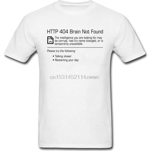 404 Brain Not Found T-shirt Geek Chic T Shirt Men White Tshirt O Neck Letter Tops Print Tees Funky Summer Clothes Cotton Fabric
