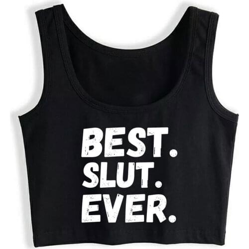 Crop Top Sport Best Slut Ever Cool Quotes Gifts Humor Vintage Custom Tops Women
