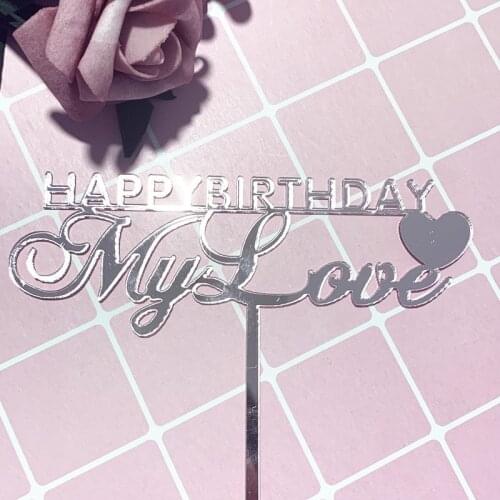 Gold Happy Birthday My Love Cake Toppers Acrylic Valentines Day Cake Topper for Valentines Day Wedding Party Cake Decorations