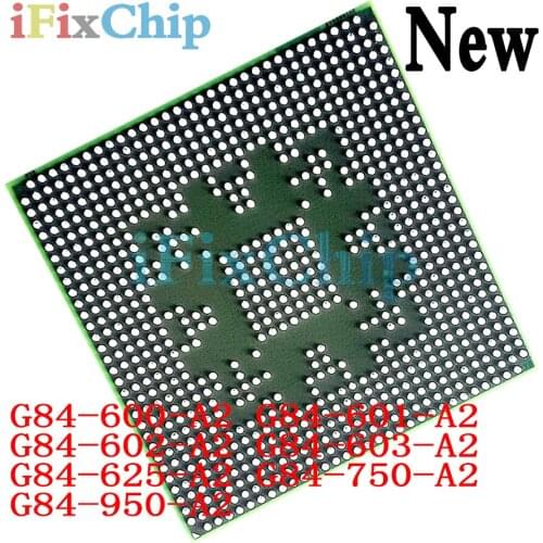 100% New G84-600-A2 G84-601-A2 G84-602-A2 G84-603-A2 G84-625-A2 G84-750-A2 G84-950-A2 IC chips BGA Chip