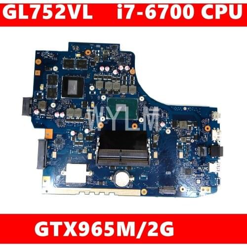ROG GL752VL MB._0M/I7-6700HQ/AS GTX965M/2GB For Asus GL752V GL752 GL752VL Laptop Motherboard REV2.0 90NB0BX0-R00010 100% Test