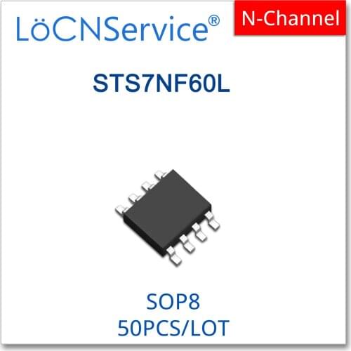 LoCNService 50PCS SOP8 STS7NF60L N-CHANNEL High quality STS