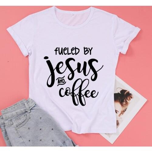 Fueled By Jesus & Coffee Cotton Women T-Shirt Plus Size Funny Graphic Fashion Hurajuku Female Clothing O Neck Short Sleeve Tees