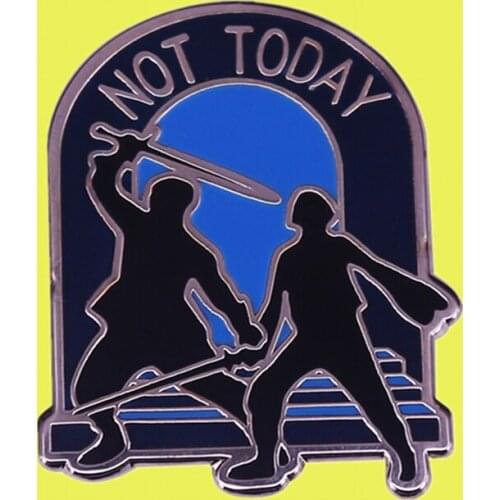 Arya and Syrio Water Dancing Not Today Enamel Pin there is only one thing we say to God of Death not today brooch