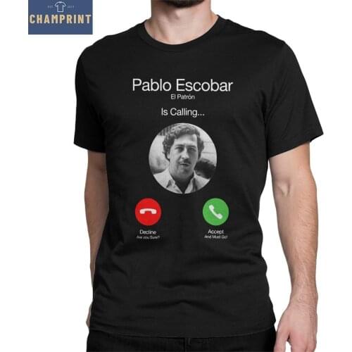 Men Pablo Escobar Calling T Shirt 100% Cotton Clothing Fashion Short Sleeve Round Collar Tee Shirt Big Size T-Shirt