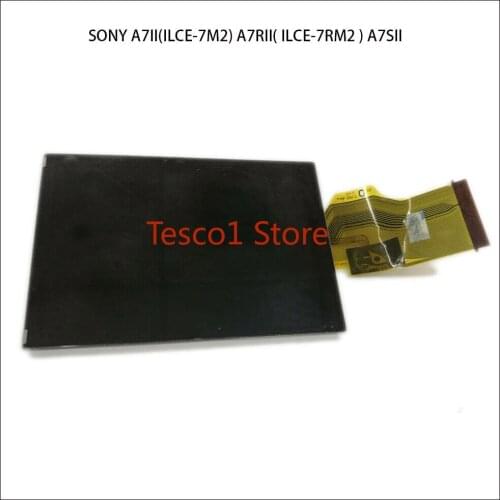 New LCD Display Screen With Glass For SONY A7II(ILCE-7M2) A7RII( ILCE-7RM2 ) A7SII Digital Camera Repair Parts
