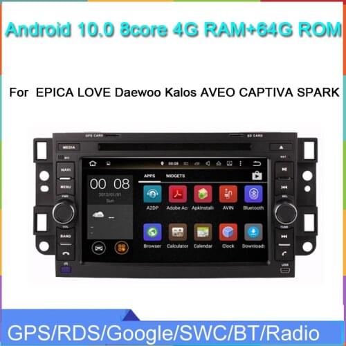 Octa core RAM 4G ROM 64G android 10.0 car dvd player for EPICA LOVE Daewoo Kalos AVEO CAPTIVA SPARK with gps navi wifi