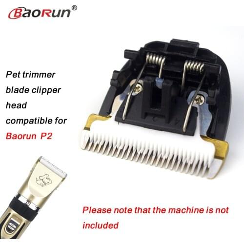 Original Pet Dog Ceramic Hair Grooming Trimmer Blade Clipper Head Compatible For Baorun P2 1Pcs/Pack