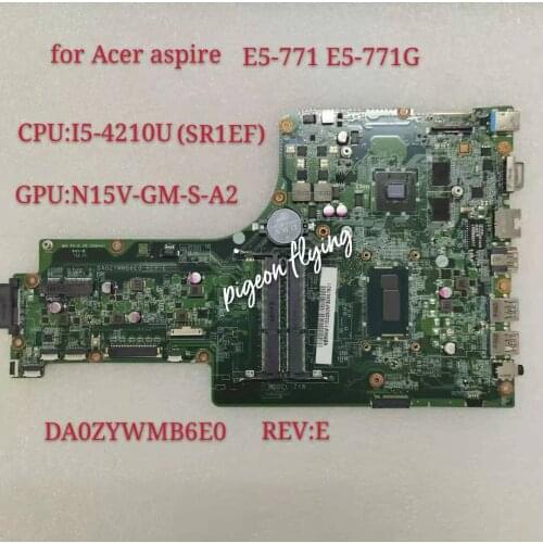 DA0ZYWMB6E0 For ACER Aspire E5-771 E5-771G Laptop Motherboard Core N15V-GM-S-A2 CPU I5-4210U Mainboard DDR3 Test OK