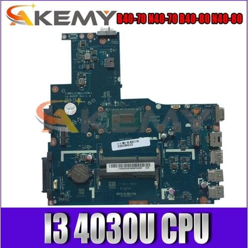 Akemy ZIWB2/ZIWB3/ZIWE1 LA-B092P For Lenovo B40-70 N40-70 B40-80 N40-80 Laptop Motherboard CPU I3 4030U DDR3 100% Test