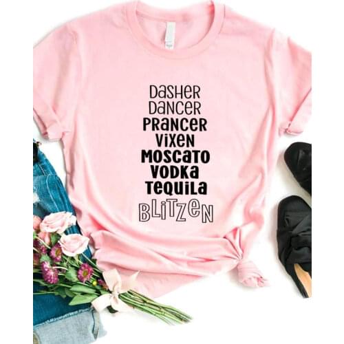 Women T Shirt Dasher Dancer Prancer Vixen Moscato Vodka Print Tshirt Women Short Sleeve O Neck Loose T-shirt Ladies Tee Shirt