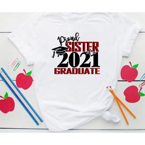 Proud Sister of The 2021 Graduate T Shirt Summer Short Sleeve Women Graduation T-Shirts Harajuku Graphic Tees Tops Ropa De Mujer