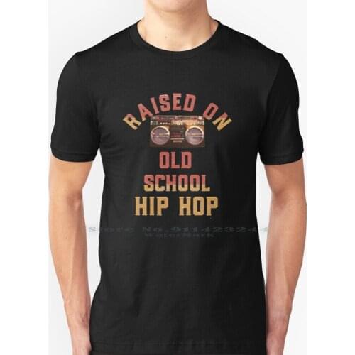 Raised On Old School Hip Hop T Shirt 100% Pure Cotton Old School Rap Hip Hop Hip Hop R And B R B Old School Jams Ghetto Blaster