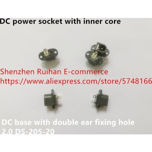 Original new 100% DC power socket with inner core of DC base with double ear fixing hole 2.0 connector DS-205-20