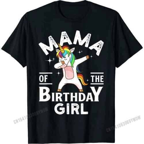 Mama Of The Birthday Girl T-Shirt Unicorn Matching Outfit T Shirts Personalized Funky Man Tops & Tees Personalized Cotton