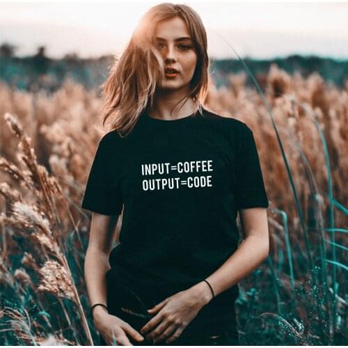 INPUT=COFFEE OUTPUT=CODE letter print Funny Programmer T shirt for women Tees summer tops Hipster Tumblr Cozy tops