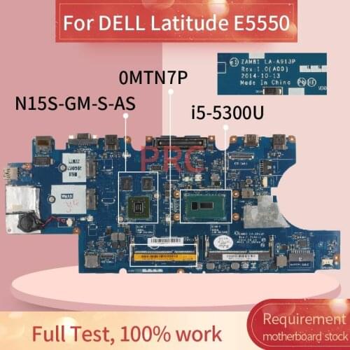 CN-0MTN7P 0MTN7P For DELL Latitude E5550 i5-5300U Laptop Motherboard LA-A913P SR23X N15S-GM-S-A2 DDR3 Notebook Mainboard