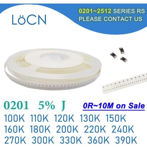 0201 J 5% 15000pcs 100K 110K 120K 130K 150K 160K 180K 200K 220K 240K 270K 300K 330K 360K 390K OHM SMD resistor 104 114 124 134