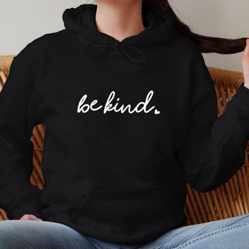 New Arrival Be Kind 100% Cotton Hoody Casual Women Jumper Christian Kindness Hoodies Streetwear