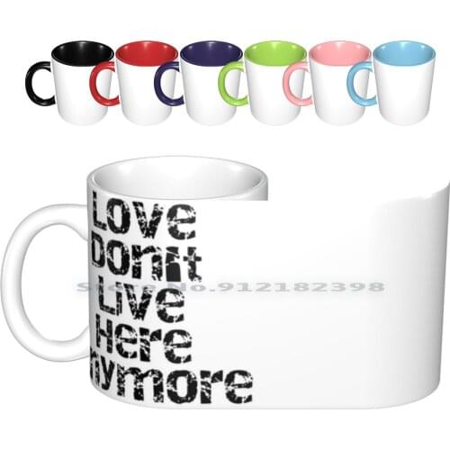 Love Don't Live Here Anymore Ceramic Mugs Coffee Cups Milk Tea Mug Love Dont Live Here Anymore Anymore Love Live Star Music