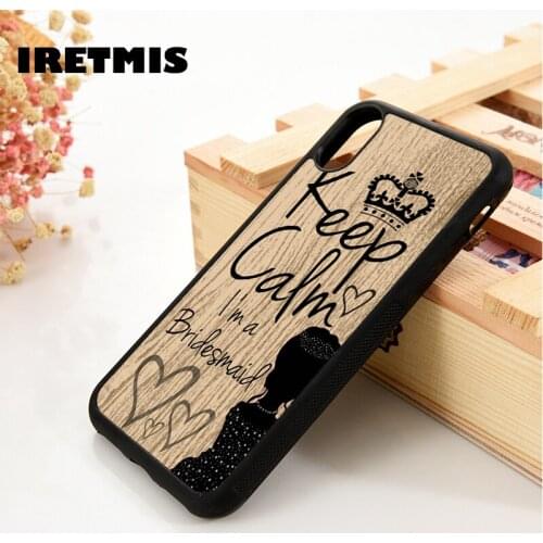 Iretmis 5 5S SE 6 6S Silicone phone case cover for iPhone 7 8 plus X Xs 11 Pro Max XR Keep calm i'm a bridesmaid wedding gift