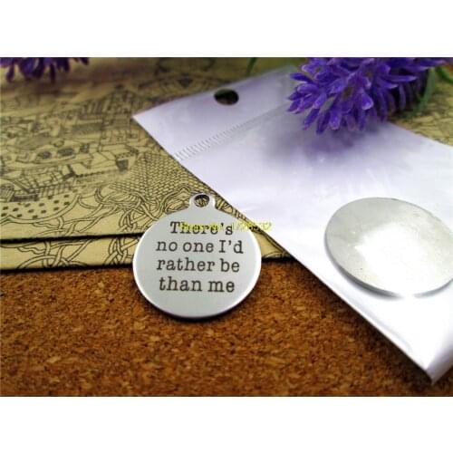 10pcs-stainless steel Charms " theres no one I'd rather be than me " DIY Pendants for necklace/bracelet/keychain DIY jewelry