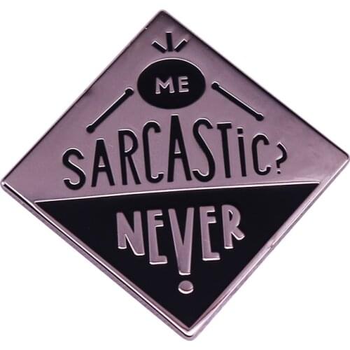 Me sarcastic never brooch funny feminist sarcasm jewelry