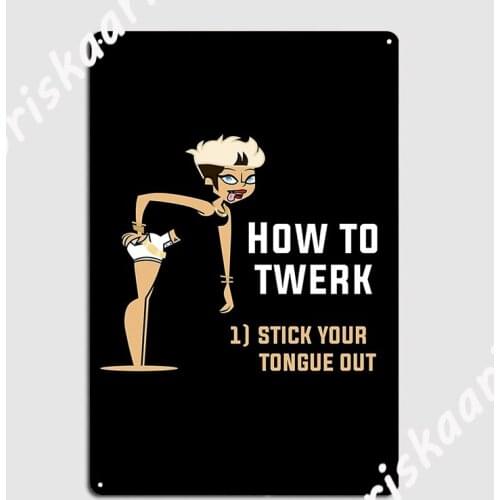 Twerk Rave Dance Clubbing Drinking Friends Gift Metal Plaque Poster Kitchen Wall Decor Design Tin sign Poster