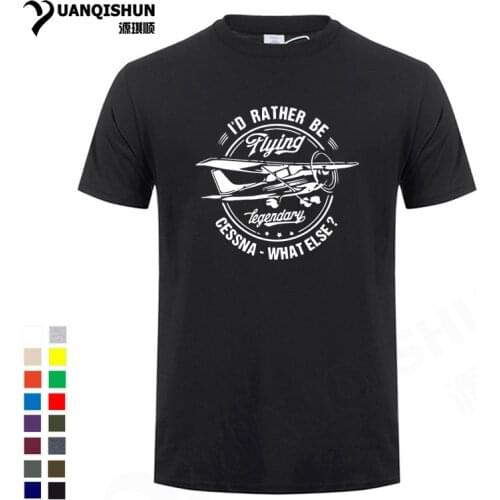 Fashion Design Cessna Pilot Aircraft T Shirt Rather Be Flying Pilot T-shirt 16 Colors Cotton Short sleeves Tee Vintage Tshirt