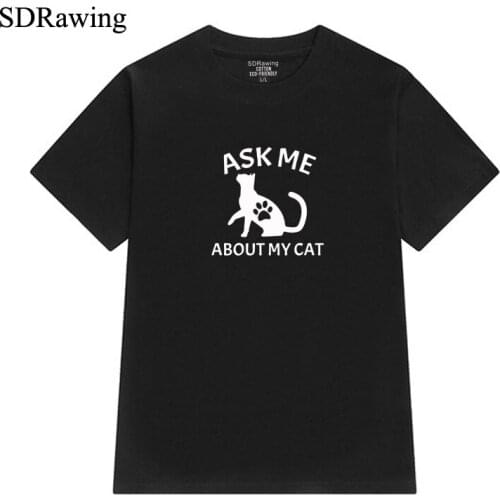 Ask Me About My Cat Funny Kitten Kitty Animal print cotton t shirt for women animal lover Graphic Tees Hipster Tumblr tops