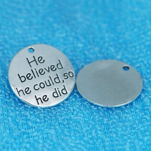 10pcs 25MM He believed he could so he did antique round silver color charms vintage inspirational pendants for bracelet earring