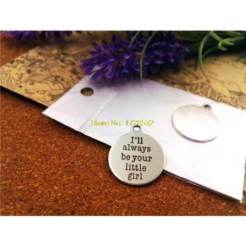 20pcs--20mm stainless steel circle round "I'll be your little girl"one side DIY Charms Pendants