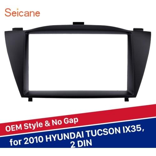Seicane Double Din 173*98/178*100/178*102mm Car Radio Fascia Trim Kit for HYUNDAI TUCSON IX35 DVD Player panel Interface Frame