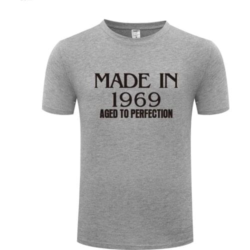 Funny MADE IN 1969 Aged To Perfection Cotton T Shirt Humorous Men O-Neck Summer Short Sleeve Tshirts Clothing