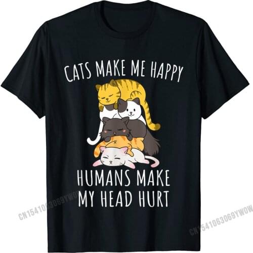 Cats Make Me Happy Humans Make My Head Hurt T-Shirt Camisas Men Summer Top T-Shirts Classic Tops Shirt Cotton Mens Normal