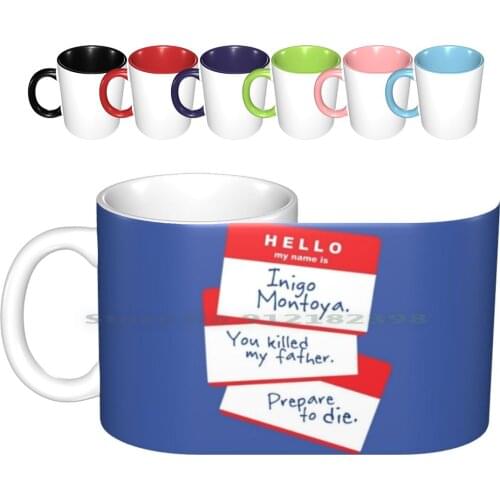 Hello Ceramic Mugs Coffee Cups Milk Tea Mug Hello Inigo Montoya Names Funny Princess Bride Movies Parody Creative Trending