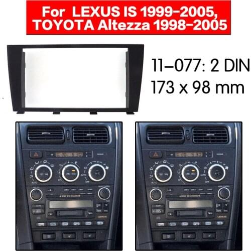 CAR radio installation dash mount kit stereo install for LEXUS IS 1999-2005 / TOYOTA Altezza 1998-2005 2-DIN 11-077
