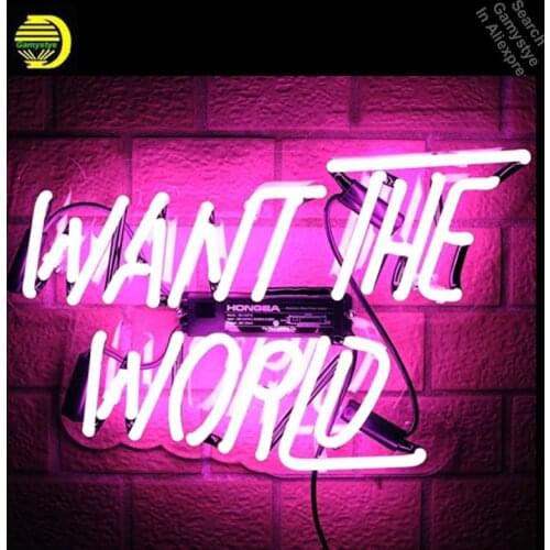Neon Sign 10Kv Want the World Neon Light Sign Neon Glass Wall Beer Bar Pub Bedroom Wall Home Decor Girl Room Party Retro Wall