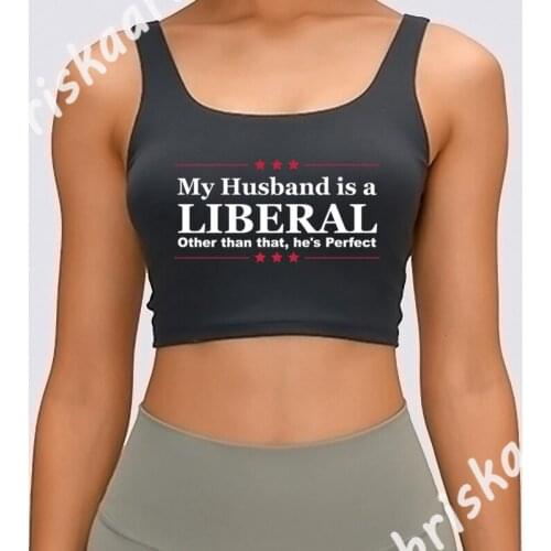 Funny Left Wing Liberal Husband Political Couples Joke Tank Top S-XXL Spring Autumn Leisure Top Tee New Style Custom Vest